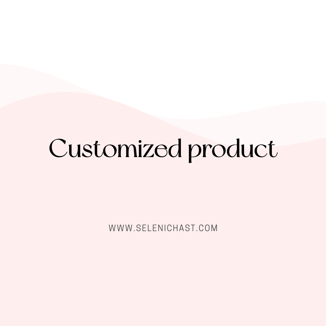 Selenichast Customized Product